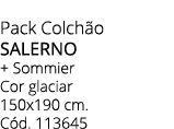 Pack Colch o SALERNO + Sommier Cor glaciar 150x190 cm. C d. 113645