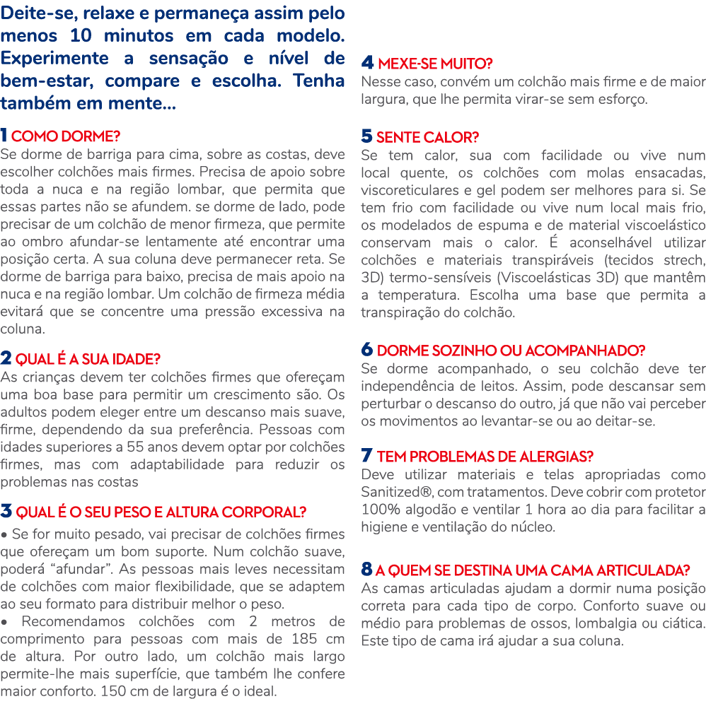 Deite-se, relaxe e permane a assim pelo menos 10 minutos em cada modelo. Experimente a sensa o e n vel de bem-estar,...