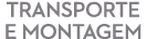 Transporte e montagem