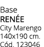 Base ren e City Marengo 140x190 cm. C d. 123046