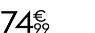 74 € 99