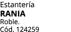 Estanter a RANIA Roble. C d. 124259 
