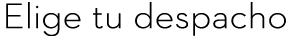 Elige tu despacho