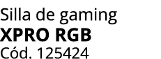 Silla de gaming XPRO RGB C d. 125424
