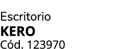 Escritorio KERO C d. 123970 
