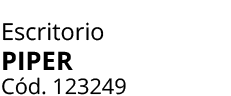 Escritorio PIPER C d. 123248 