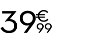 39 € 99
