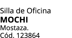 Silla de Oficina MOCHI Mostaza. C d. 123864