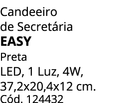 Candeeiro de Secret ria EASY Preta LED, 1 Luz, 4W, 37,2x20,4x12 cm. C d. 124432