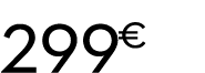 299 € 99