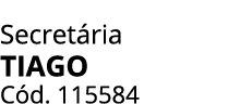 Secret ria tiago C d. 115584