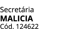 Secret ria MALICIA C d. 124622