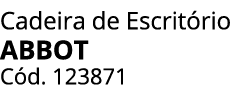 Cadeira de Escrit rio ABBOT C d. 123871