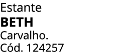 Estante BETH Carvalho. C d. 124257