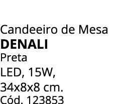 Candeeiro de Mesa DENALI Preta LED, 15W, 34x8x8 cm. C d. 123853