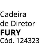 Cadeira de Diretor FURY C d. 124323