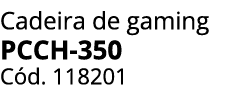 Cadeira de gaming PCCH 350 C d. 118201