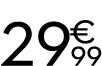 29 € 99