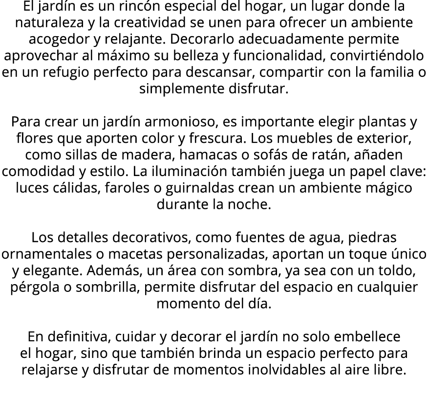 El jard n es un rinc n especial del hogar, un lugar donde la naturaleza y la creatividad se unen para ofrecer un ambi...