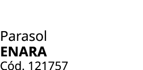 Parasol ENARA C d. 121757