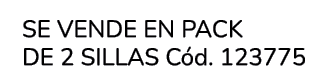  Se vende en Pack de 2 Sillas C d. 123775