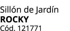 Sill n de Jard n ROCKY C d. 121771