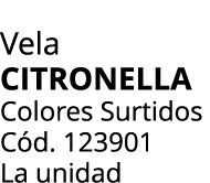 Vela Citronella Colores Surtidos C d. 123901 La unidad