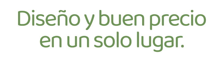 Dise o y buen precio en un solo lugar.