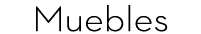 Muebles