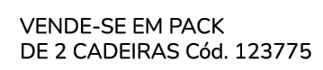  VENDE SE EM PACK de 2 Cadeiras C d. 123775