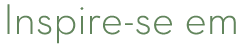 Inspire se em