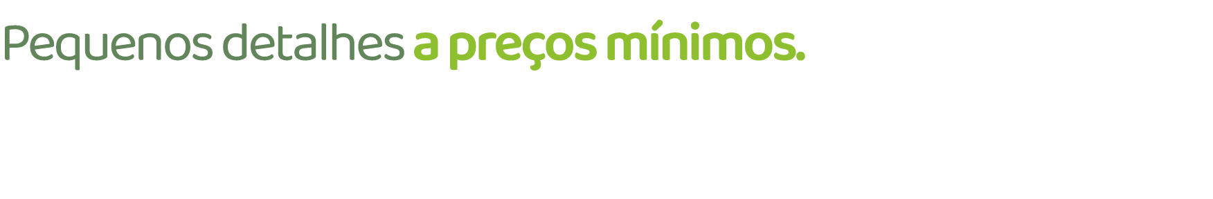 Pequenos detalhes a pre os m nimos.