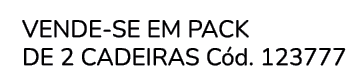  VENDE SE EM PACK de 2 Cadeiras C d. 123777
