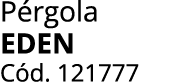 P rgola EDEN C d. 121777