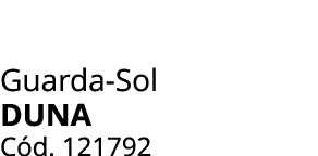 Guarda Sol DUNA C d. 121792