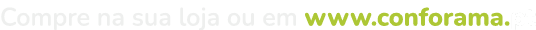 Compre na sua loja ou em www.conforama.pt