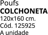 Poufs COLCHONETA 120x160 cm. C d. 125925 A unidade