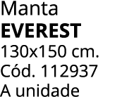 Manta EVEREST 130x150 cm. C d. 112937 A unidade