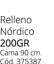 Relleno N rdico 200gr Cama 90 cm. C d. 375387