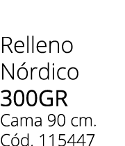 Relleno N rdico 300gr Cama 90 cm. C d. 115447