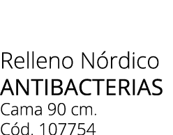 Relleno N rdico antibacterias Cama 90 cm. C d. 107754