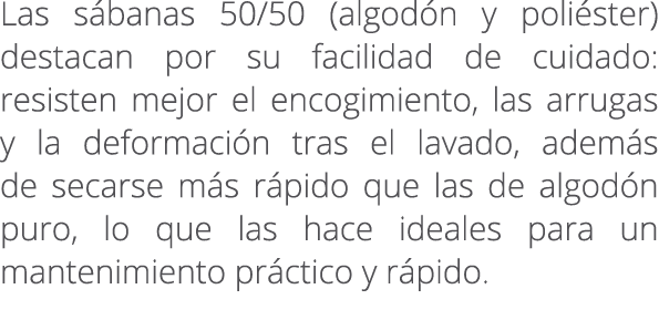 Las s banas 50/50 (algod n y poli ster) destacan por su facilidad de cuidado: resisten mejor el encogimiento, las arr...