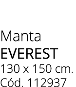 Manta EVEREST 130 x 150 cm. C d. 112937