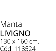 Manta LIVIGNO 130 x 160 cm. C d. 118524