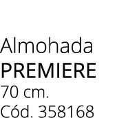 Almohada premiere 70 cm. C d. 358168