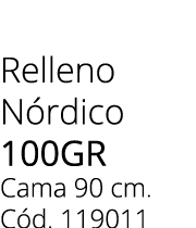 Relleno N rdico 100gr Cama 90 cm. C d. 119011