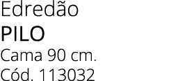 Edred o PILO Cama 90 cm. C d. 113032
