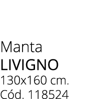 Manta LIVIGNO 130x160 cm. C d. 118524