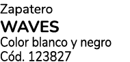 Zapatero waves Color blanco y negro C d. 123827