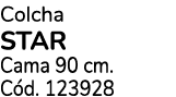 Colcha STAR Cama 90 cm. C d. 123928